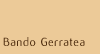 Bando Gerratea
